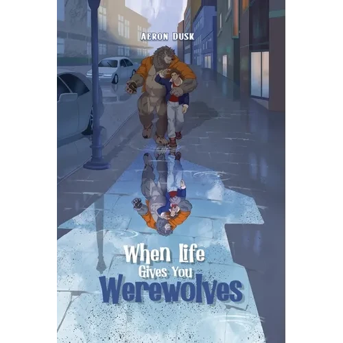 When Life Gives You Werewolves - Paperback