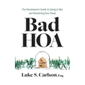 Bad HOA: The Homeowner's Guide to Going to War and Reclaiming Your Power - Paperback