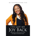 I've Got My Joy Back: With God you can regain your joy, no matter how tough your circumstances may be. - Paperback
