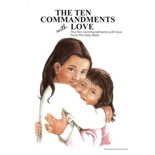 The Ten Commandments With Love - Hardcover