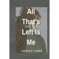 All That's Left Is Me - Hardcover