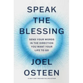 Speak the Blessing: Send Your Words in the Direction You Want Your Life to Go - Paperback