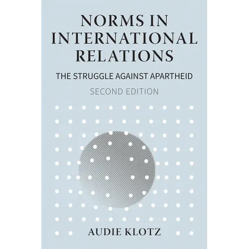 Norms in International Relations: The Struggle Against Apartheid - Paperback