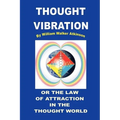 Thought Vibration or the Law of Attraction in the Thought World - Paperback