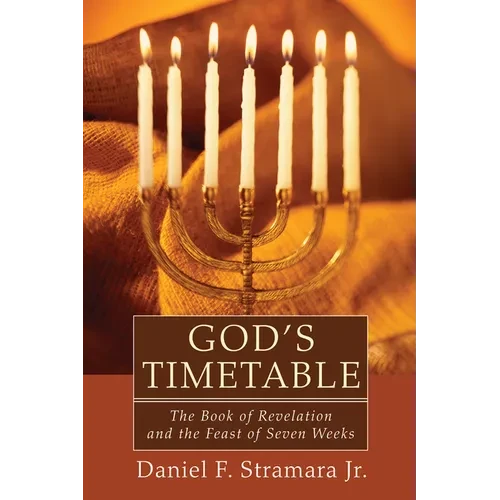 God's Timetable: The Book of Revelation and the Feast of Seven Weeks - Hardcover
