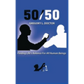 50/50: Finding Life's Balance for All Human Beings - Hardcover