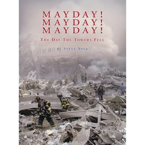 Mayday! Mayday! Mayday!: The Day The Towers Fell - Hardcover
