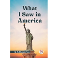What I Saw In America - Paperback