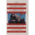 The Trajectory of Trumpism: Talking about Racism, Fascism, Civil War, and Beyond - Hardcover