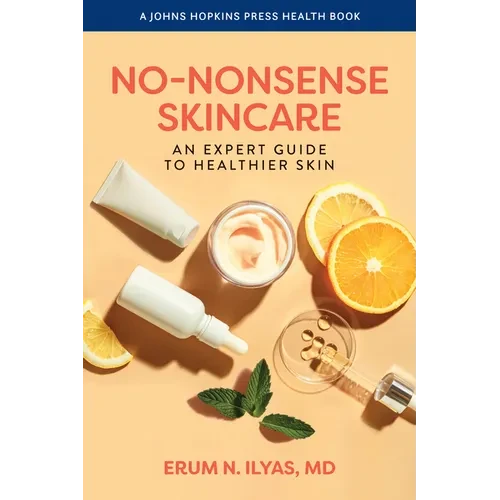 No-Nonsense Skincare: An Expert Guide to Healthier Skin - Hardcover