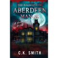 The Haunting of Aberdeen Manor: Book 1: The Aberdeen Hauntings - Paperback