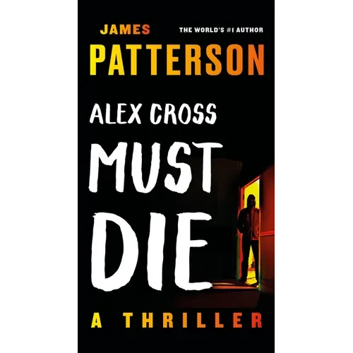 Alex Cross Must Die: A Thriller - Paperback