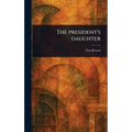 The President's Daughter - Hardcover