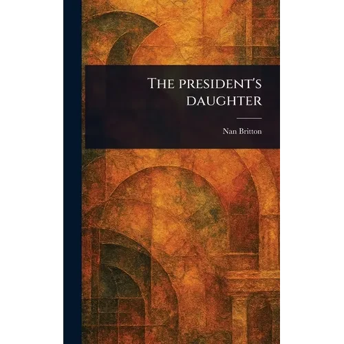 The President's Daughter - Hardcover
