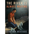 The River Is Always Waiting - Hardcover