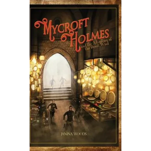 Mycroft Holmes and the Adventure of the Desert Wind - Hardcover