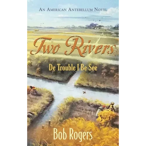 Two Rivers: De Trouble I Be See