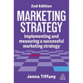 Marketing Strategy: Implementing and Measuring a Successful Marketing Strategy - Hardcover