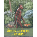 The Origin and Future of Mankind - Paperback