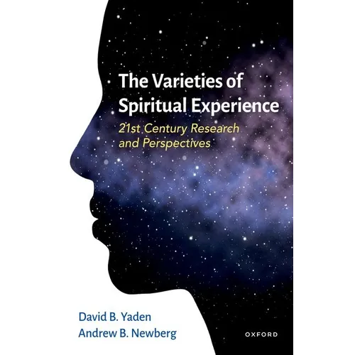 The Varieties of Spiritual Experience: 21st Century Research and Perspectives