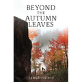 Beyond the Autumn Leaves - Paperback