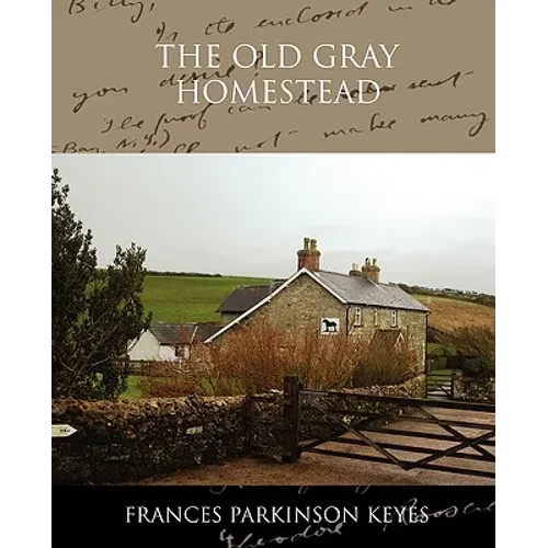 The Old Gray Homestead - Paperback
