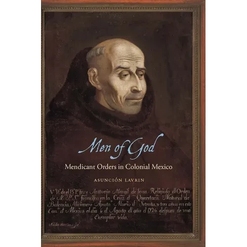Men of God: Mendicant Orders in Colonial Mexico - Paperback