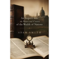 An Inquiry into the Nature and Causes of the Wealth of Nations - Paperback