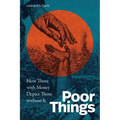 Poor Things: How Those with Money Depict Those Without It - Hardcover