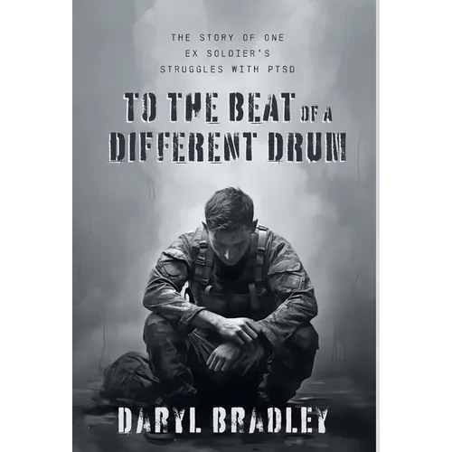 To The Beat of a Different Drum: The Story of One Ex Soldier's Struggles with PTSD - Hardcover