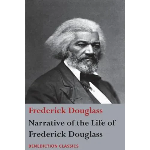 Narrative of the Life of Frederick Douglass, An American Slave: Written by Himself - Paperback