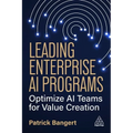 Leading Enterprise AI Programs: Optimize AI Teams for Value Creation - Hardcover