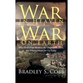 War in Heaven, War on Earth: What Revelation Meant to the Original Readers and What It Means for Us Today - Hardcover