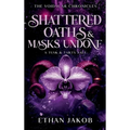 Shattered Oaths & Masks Undone: A Tusk & Tarts Tale - Hardcover