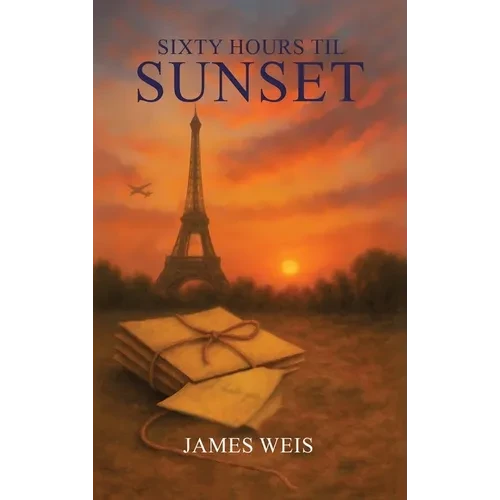 Sixty Hours til Sunset - Hardcover