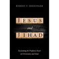 Jesus and Jihad: Reclaiming the Prophetic Heart of Christianity and Islam - Hardcover