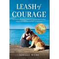 Leash of Courage: One Whistleblower's Crusade Against Big Pharma Fraud & Her Golden Path to Healing - Hardcover