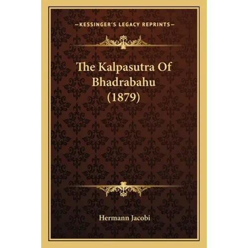 The Kalpasutra Of Bhadrabahu (1879) - Paperback