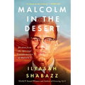 Malcolm in the Desert: Wisdom from the Spiritual Transformation of Malcolm X - Paperback