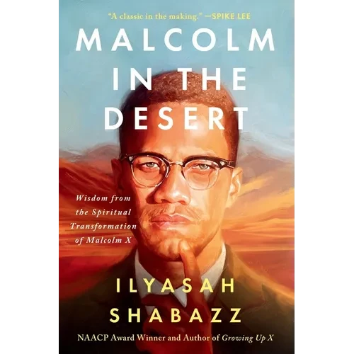 Malcolm in the Desert: Wisdom from the Spiritual Transformation of Malcolm X - Paperback