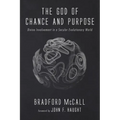 The God of Chance and Purpose: Divine Involvement in a Secular Evolutionary World - Paperback