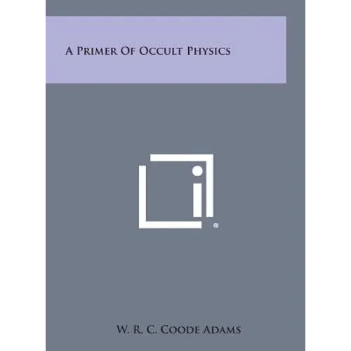 A Primer of Occult Physics - Hardcover