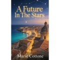 A Future In The Stars - Hardcover