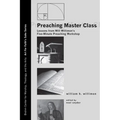 Preaching Master Class: Lessons from Will Willimon's Five-Minute Preaching Workshop - Hardcover