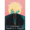 In Their Shoes: A Journey of Understanding and Supporting Depression - Hardcover