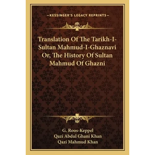 Translation Of The Tarikh-I-Sultan Mahmud-I-Ghaznavi Or, The History Of Sultan Mahmud Of Ghazni - Paperback