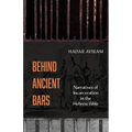 Behind Ancient Bars: Narratives of Incarceration in the Hebrew Bible - Paperback