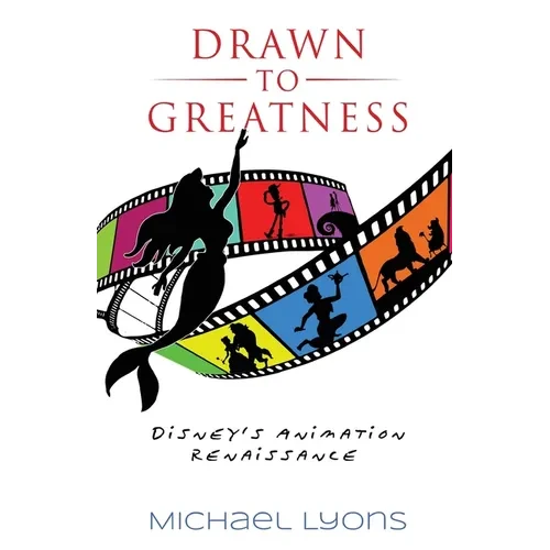 Drawn to Greatness: Disney's Animation Renaissance - Paperback
