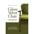 The Green Velvet Chair: Sometimes Inspiration Comes from the Most Unlikely Places - Paperback
