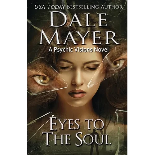 Eyes to the Soul: A Psychic Visions Novel - Paperback